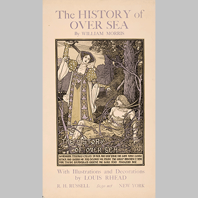 Louis Rhead The history of over sea by William Morris